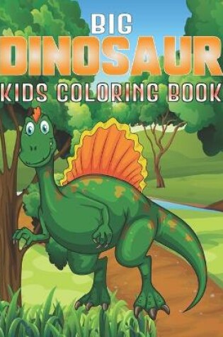 Cover of Big Dinosaur Kids Coloring Book