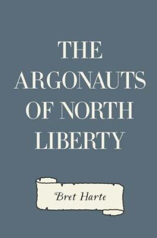 Cover of The Argonauts of North Liberty