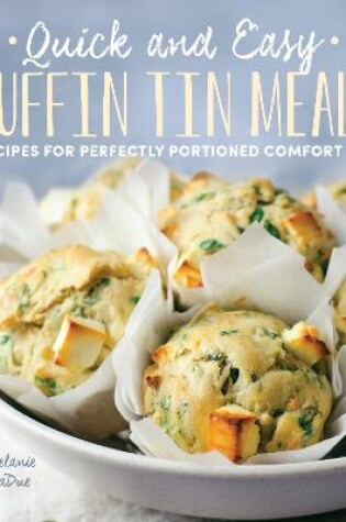 Cover of Quick and Easy Muffin Tin Meals