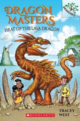 Cover of Heat of the Lava Dragon: A Branches Book