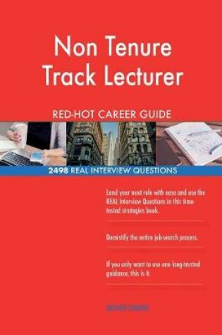 Cover of Non Tenure Track Lecturer RED-HOT Career Guide; 2498 REAL Interview Questions