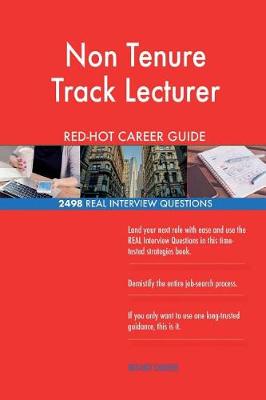 Book cover for Non Tenure Track Lecturer RED-HOT Career Guide; 2498 REAL Interview Questions