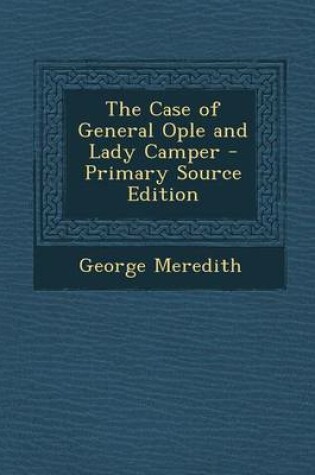 Cover of The Case of General Ople and Lady Camper - Primary Source Edition