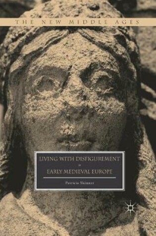 Cover of Living with Disfigurement in Early Medieval Europe