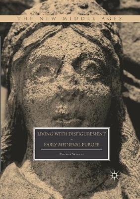 Cover of Living with Disfigurement in Early Medieval Europe