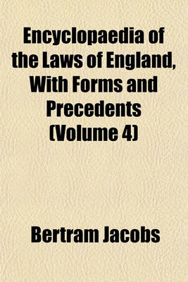 Book cover for Encyclopaedia of the Laws of England, with Forms and Precedents (Volume 4)