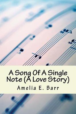 Book cover for A Song Of A Single Note (A Love Story)