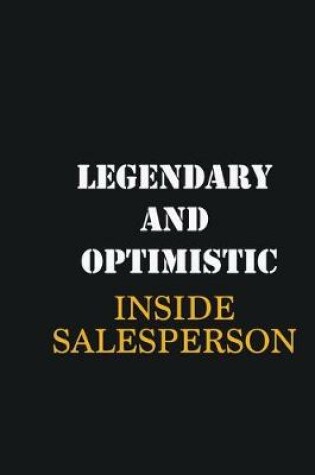 Cover of Legendary and Optimistic Inside Salesperson