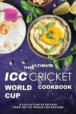 Book cover for The Ultimate ICC Cricket World Cup Cookbook