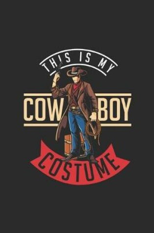 Cover of This Is My Cowboy Costume