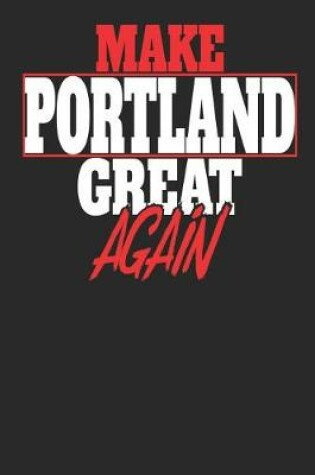 Cover of Make Portland Great Again