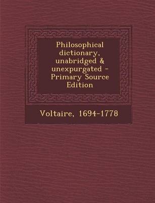 Book cover for Philosophical Dictionary, Unabridged & Unexpurgated