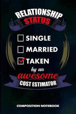 Book cover for Relationship Status Single Married Taken by an Awesome Cost Estimator