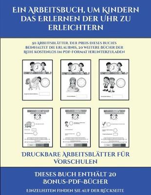 Cover of Druckbare Arbeitsblätter für Vorschulen (Ein Arbeitsbuch, um Kindern das Erlernen der Uhr zu erleichtern)