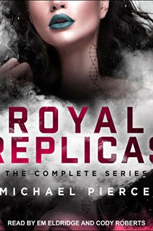 Cover of Royal Replicas: The Complete Series