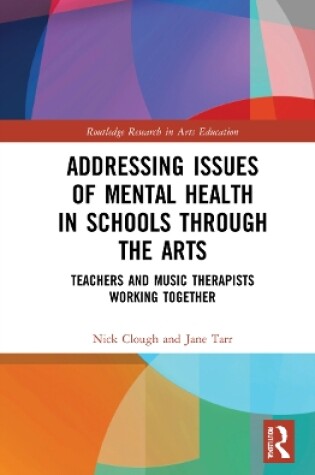 Cover of Addressing Issues of Mental Health in Schools through the Arts