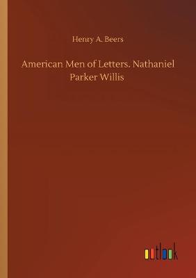 Book cover for American Men of Letters. Nathaniel Parker Willis