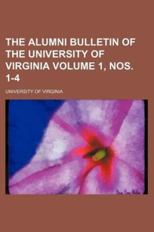 Cover of The Alumni Bulletin of the University of Virginia Volume 1, Nos. 1-4