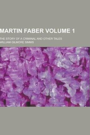 Cover of Martin Faber; The Story of a Criminal and Other Tales Volume 1
