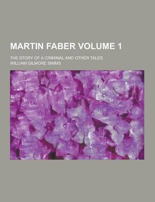 Book cover for Martin Faber; The Story of a Criminal and Other Tales Volume 1