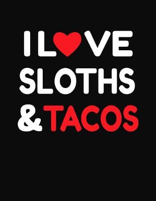 Book cover for I Love Sloths & Tacos