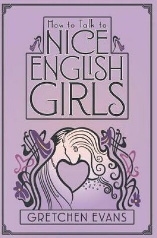 Cover of How to Talk to Nice English Girls