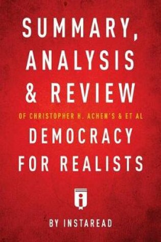 Cover of Summary, Analysis & Review of Christopher H. Achen's & & et al Democracy for Realists by Instaread