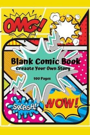 Cover of Blank Comic Book Create Your Own Story 100 Pages