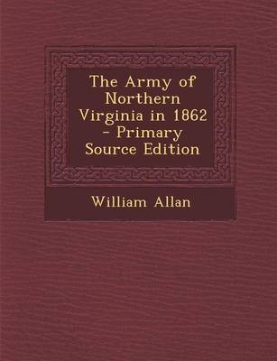 Book cover for The Army of Northern Virginia in 1862 - Primary Source Edition