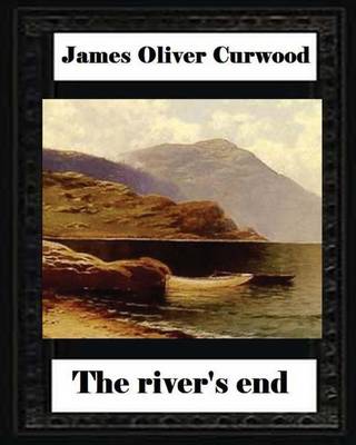 Book cover for The river's end, by James Oliver Curwood (novel)
