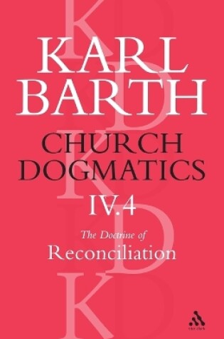 Cover of Church Dogmatics The Doctrine of Reconciliation, Volume 4, Part 4