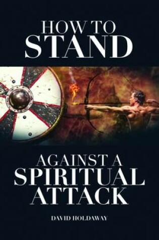 Cover of How to Stand Against a Spiritual Attack