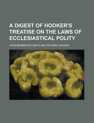 Book cover for A Digest of Hooker's Treatise on the Laws of Ecclesiastical Polity