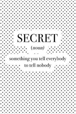 Book cover for Secret Something You Tell Everybody to Tell Nobody