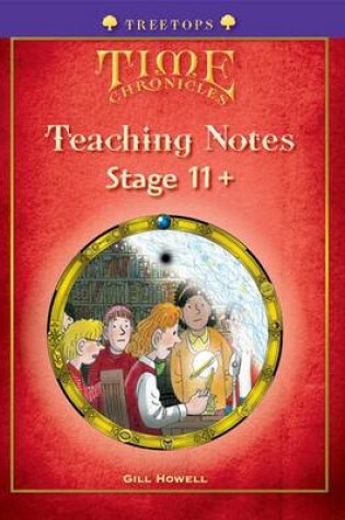 Cover of Oxford Reading Tree: Level 11+: Treetops Time Chronicles: Teaching Notes
