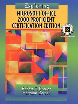 Book cover for Exploring Microsoft Office Professional  2000, Proficient Certification Edition