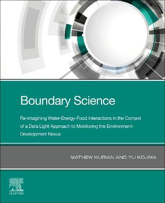 Book cover for Boundary Science: Re-imagining Water-Energy-Food Interactions in the Context of a Data Light Approach to Monitoring the Environment- Development Nexus