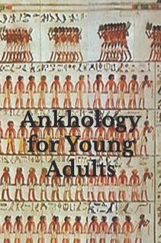 Cover of Ankhology for Young Adults