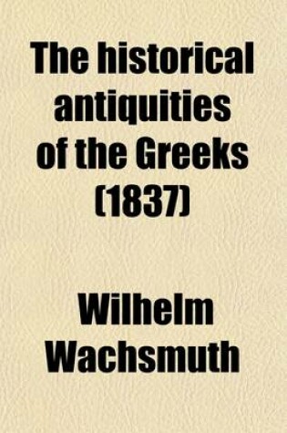 Cover of The Historical Antiquities of the Greeks (Volume 2)