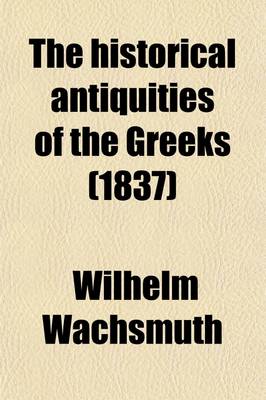 Book cover for The Historical Antiquities of the Greeks (Volume 2)