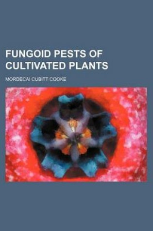 Cover of Fungoid Pests of Cultivated Plants