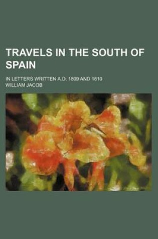 Cover of Travels in the South of Spain; In Letters Written A.D. 1809 and 1810