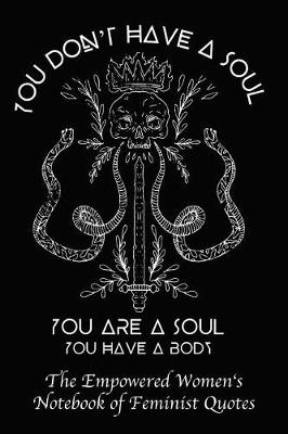 Book cover for You Don't Have a Soul You Are a Soul You Have a Body