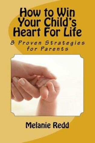 Cover of How to Win Your Child's Heart For Life