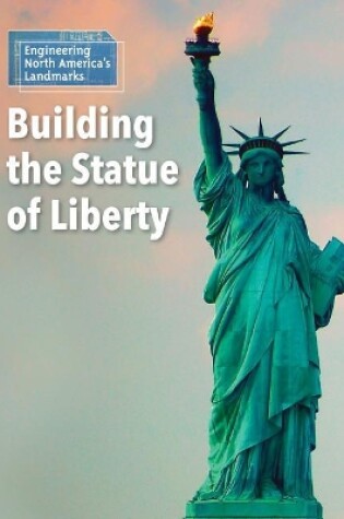 Cover of Building the Statue of Liberty