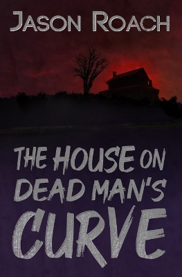 Book cover for The House on Dead Man's Curve