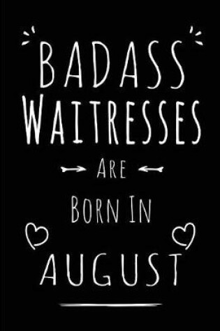 Cover of Badass Waitresses Are Born In August