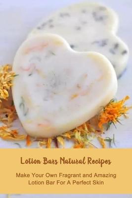 Book cover for Lotion Bars Natural Recipes