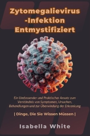 Cover of Zytomegalievirus-Infektion Entmystifiziert