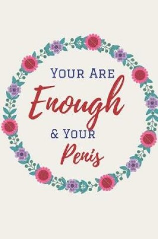 Cover of You Are Enough & Your Penis